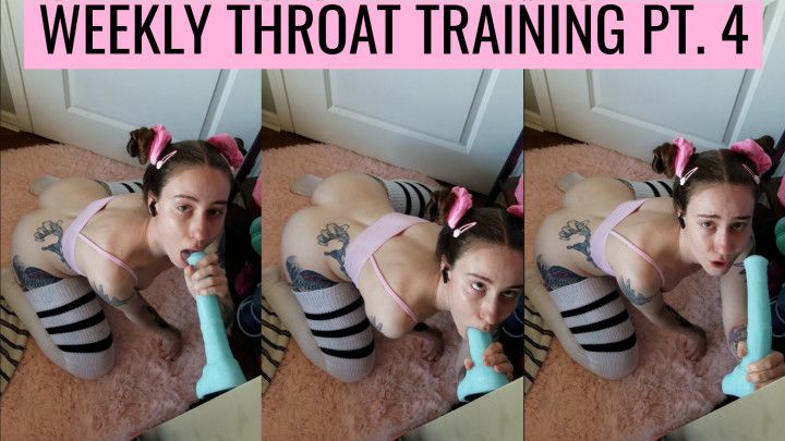 Weekly throat training pt. 4