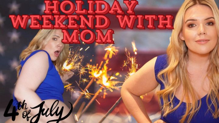 Moms holiday weekend