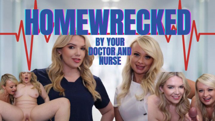 Homewrecked by your Doctors