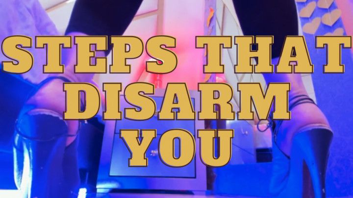 Steps that disarm you