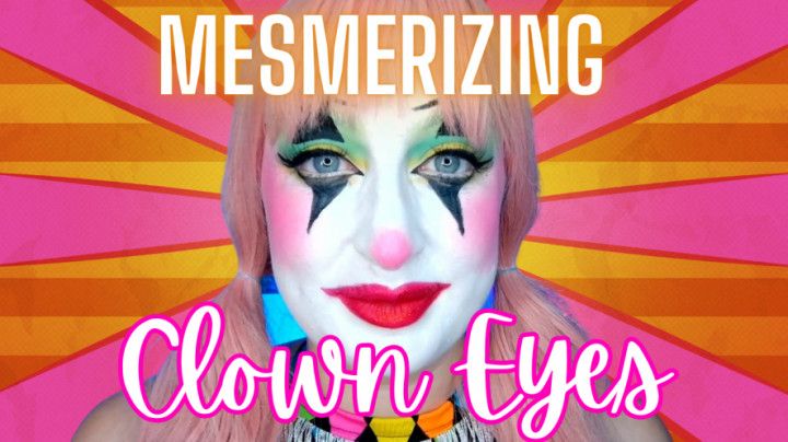 Mesmerizing Clown Eyes make you My slave