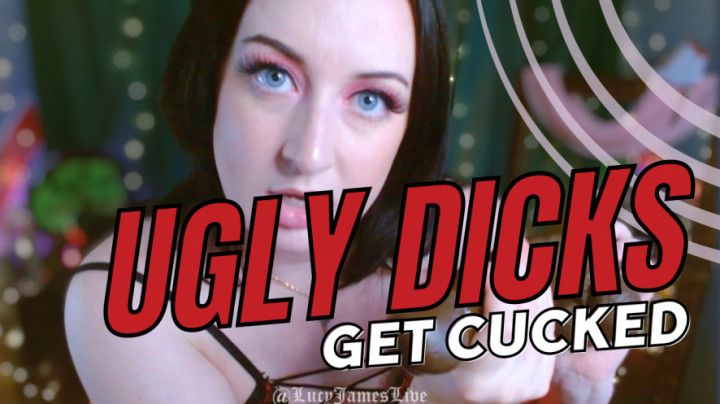 Ugly Dicks Get Cucked