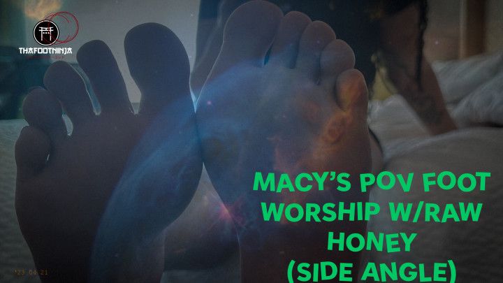 Macy's Pov Foot Worship/Raw Honey Side Angle