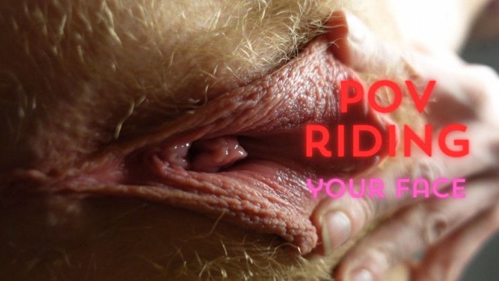 POV riding your face with my beefy pussy