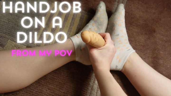 Handjob on a dildo from my POV