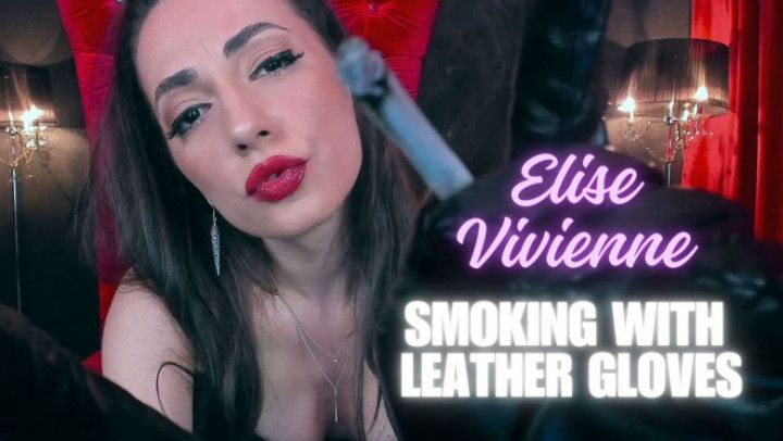 Smoking with leather gloves