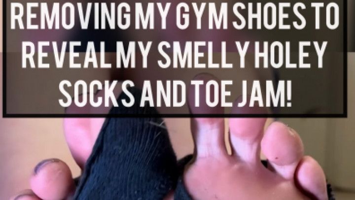 Removing My Gym Shoes To Reveal My Smelly Holey Socks and To