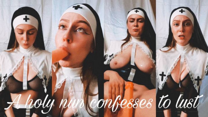 A holy nun confesses to lust