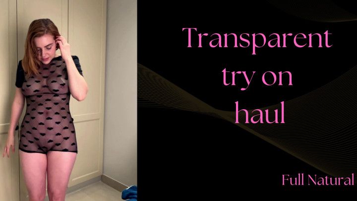 Transparent ALL Natural Try On Haul See Through Sheer