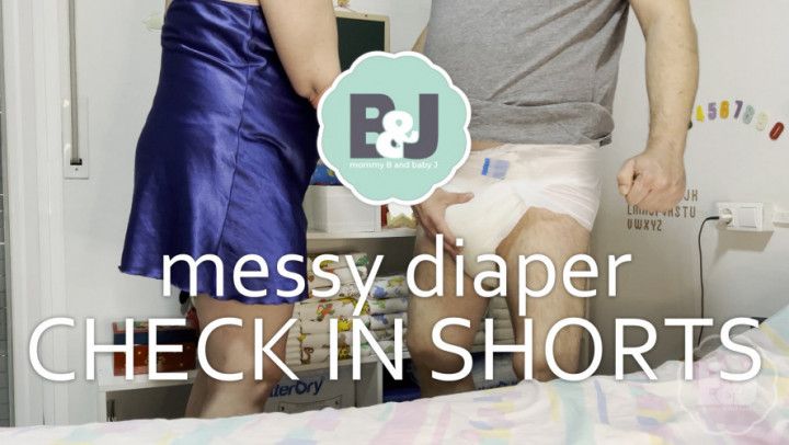 Messy diaper check in shorts