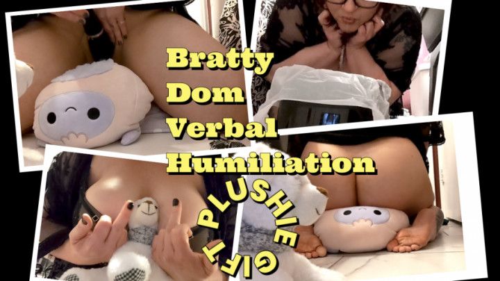 Bratty Dom Verbal Humiliation Plushie Gift