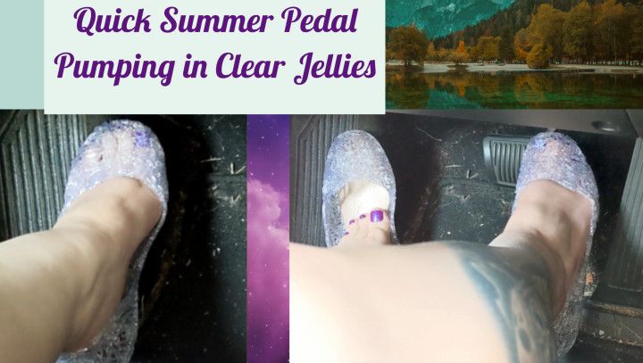 Quick Simple Summer Pedal Pumping in Clear Jellies