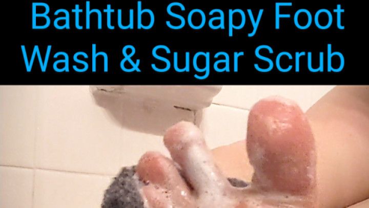 Bathtub Soapy Foot Wash and Sugar Scrub