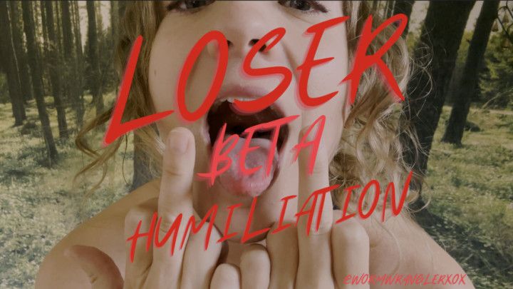 LOSER BETA HUMILIATION