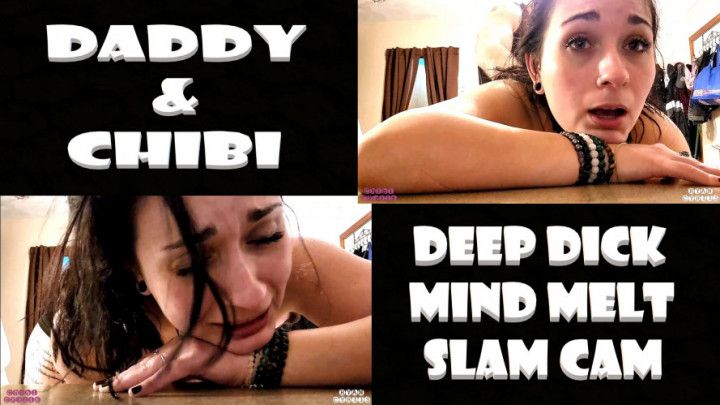 Daddy and Chibi Deep Dick Mind Melt Slam Cam