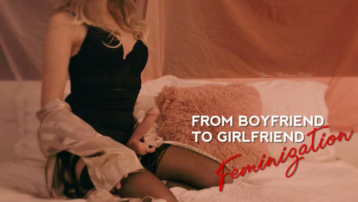 From Boyfriend to Girlfriend: Feminization