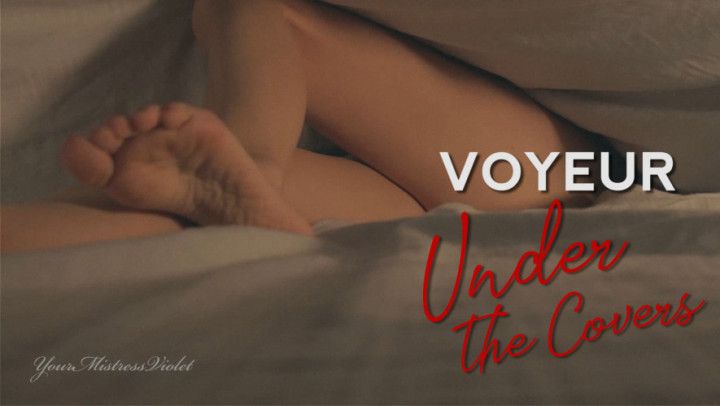 Voyeur: Under the Covers