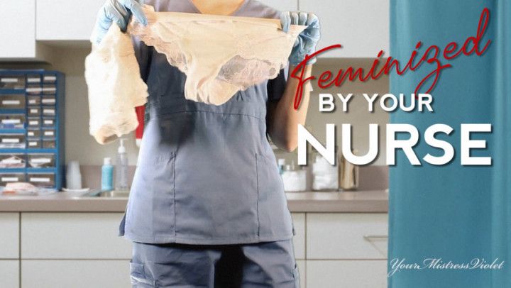 Feminized by your Nurse