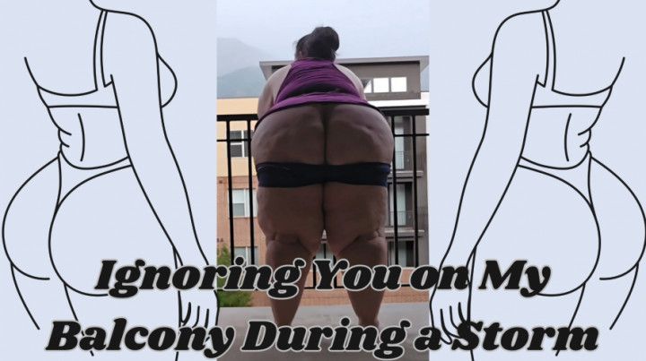 SSBBW Rachel Ignores You While Watching a Storm