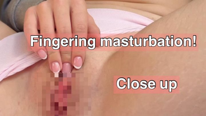 Masturbation and fingering up close