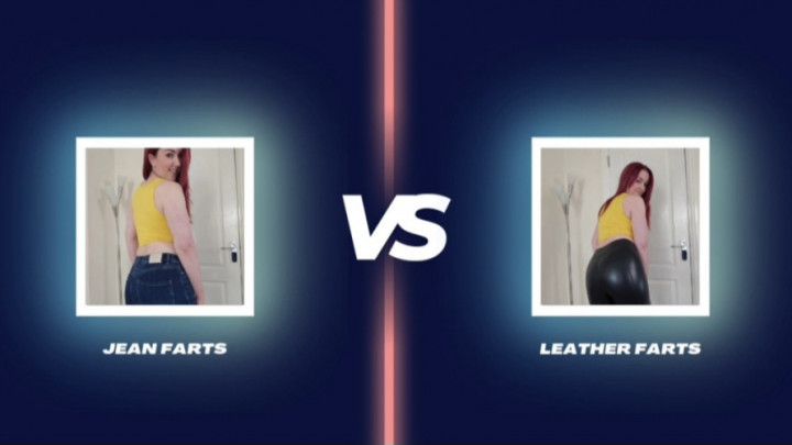 Jean Farts Versus Leather Farts