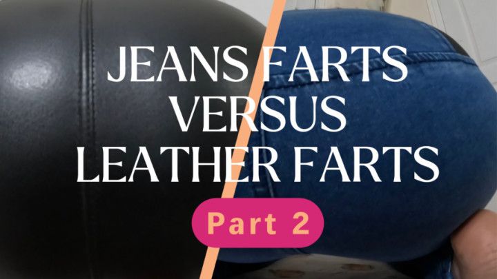 Jean farts versus leather pants farts: Part 2