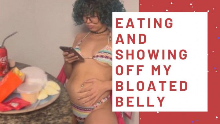 Custom - Eating and showing off my bloated belly