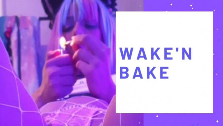 Wake'n Bake - 420 masturbation