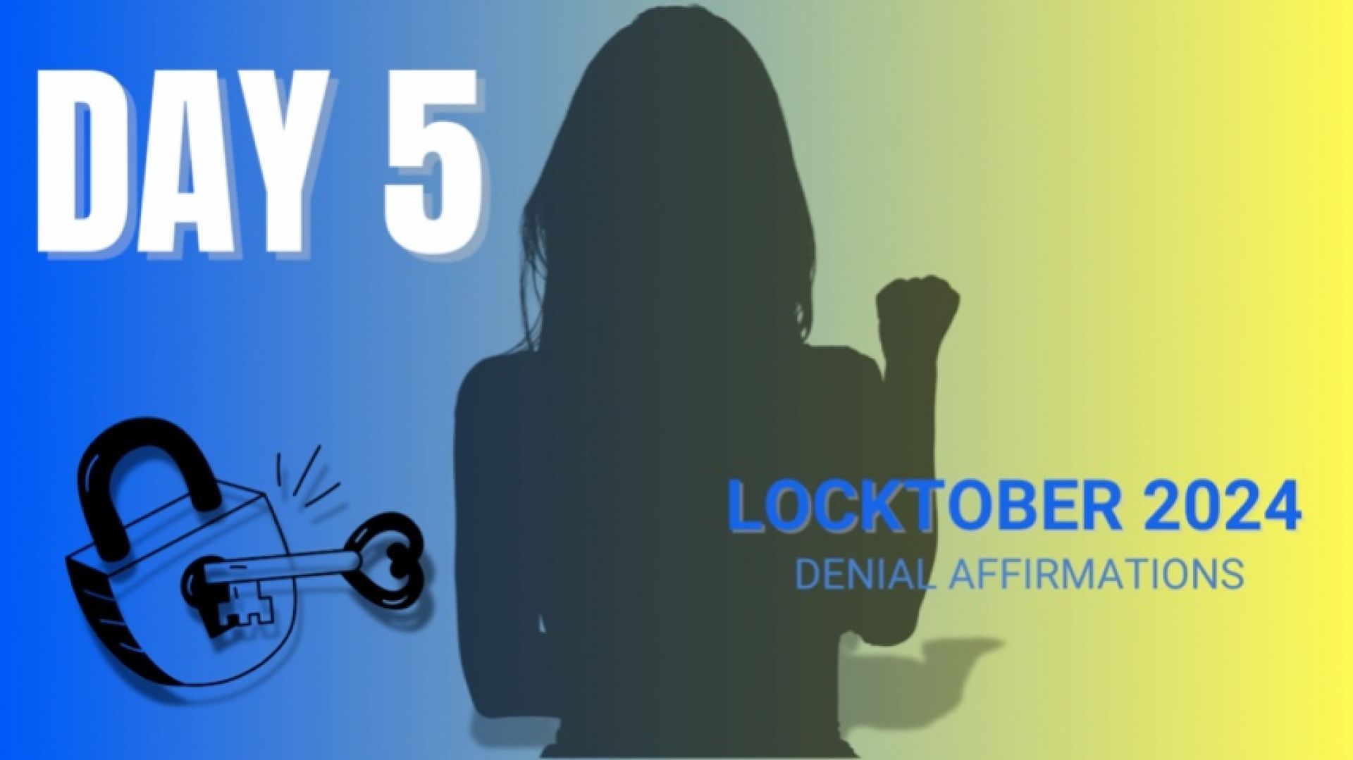 Locktober Day 5: Denial Affirmations