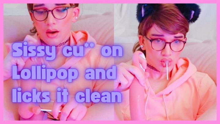 Sissy CUMS on LOLLIPOP and LICKS it clean