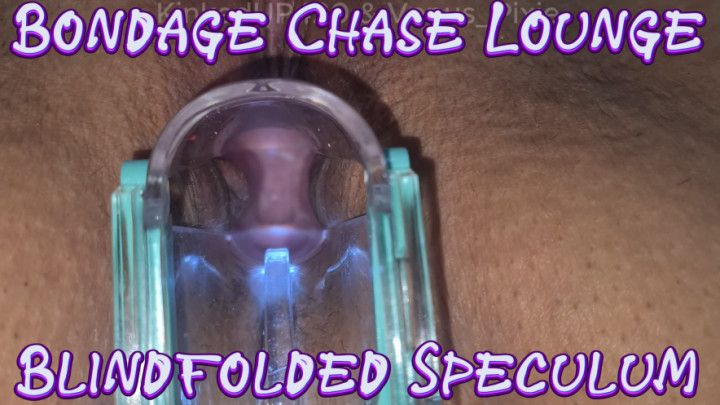 Tied Up Chase Lounge Blindfolded Speculum Show