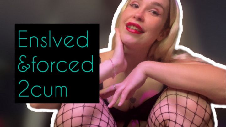 Enslaved to deliver cum