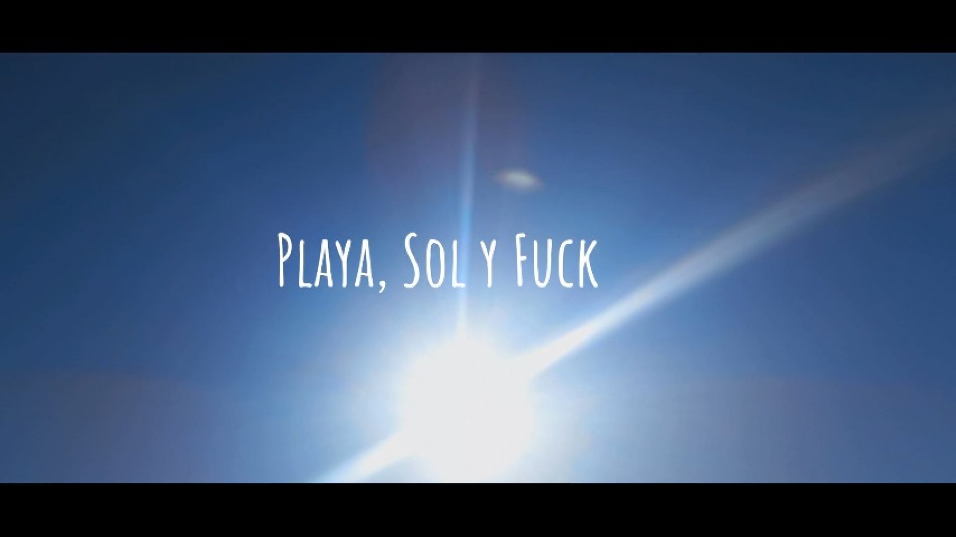 Playa, Sol y Fuck