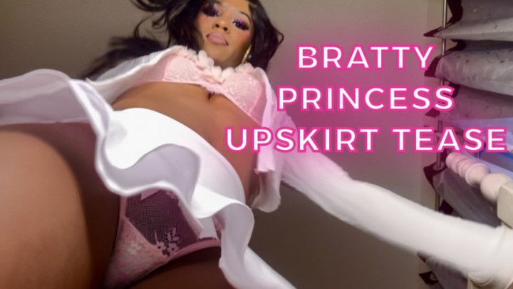 Bratty Princess Up Skirt Tease