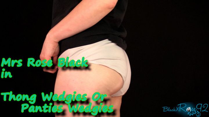 Thong Wedgies Or Panties Wedgies