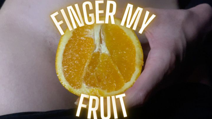 Finger My Fruit