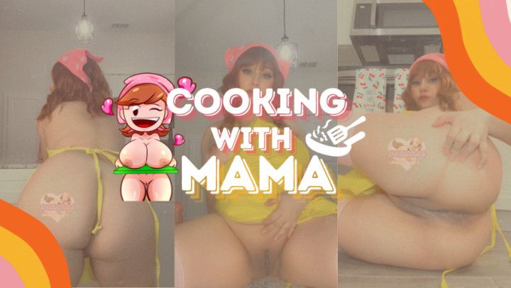 Cooking w/ Mama