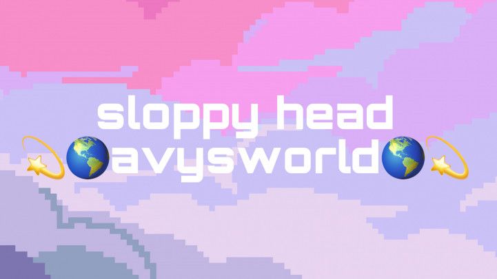 sloppy head