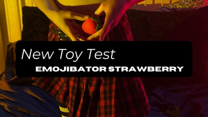 New Toy Test: Emojibator Strawberry