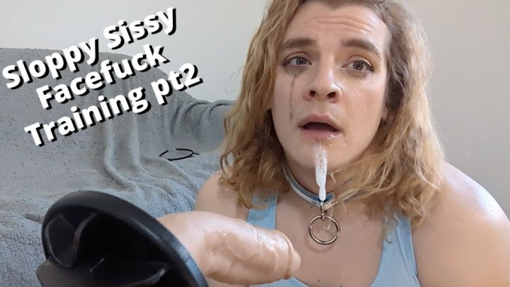 Sloppy Sissy Spit Fetish Face Fuck Deepthroat Training Pt 2