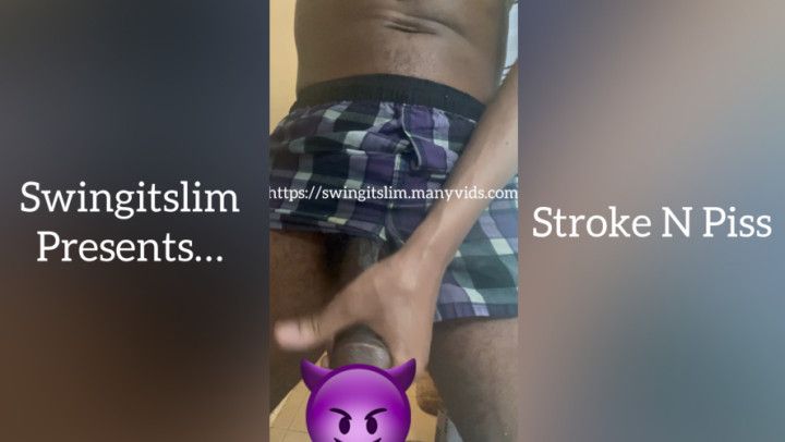 Swingitslim Presents Stroke N Piss