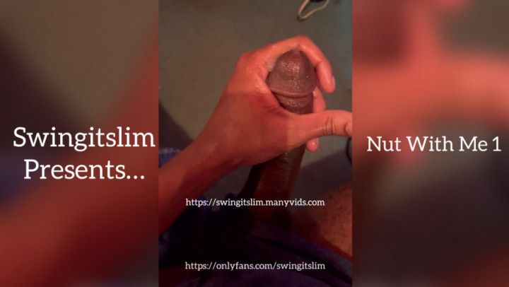 Swingitslim Presents Nut With Me 1