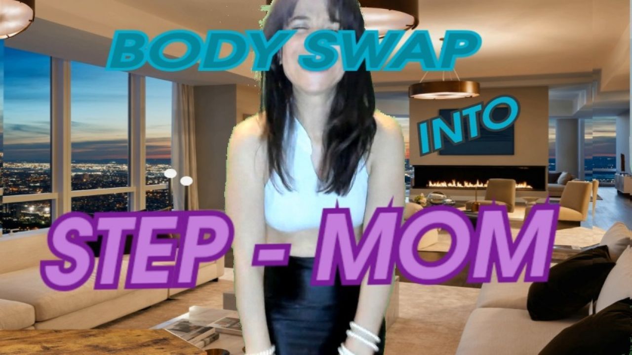 BODY SWAP INTO HOT STEP-MOMMY