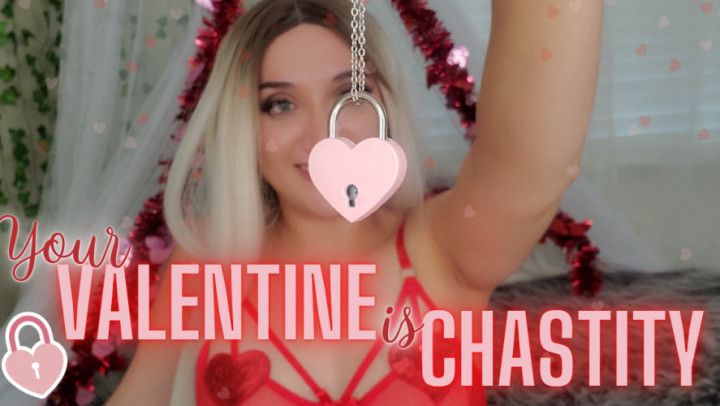 Your Valentine Is Chastity