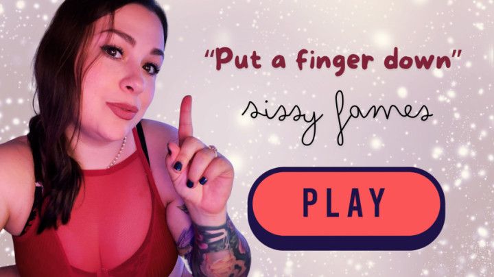 Put a Finger down : Sissy Game