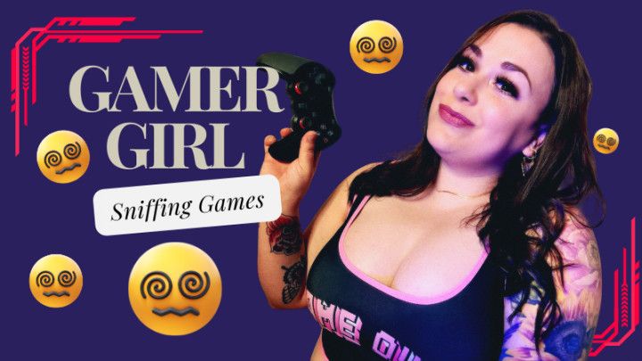 Gamer Girl : SNIFFING Games