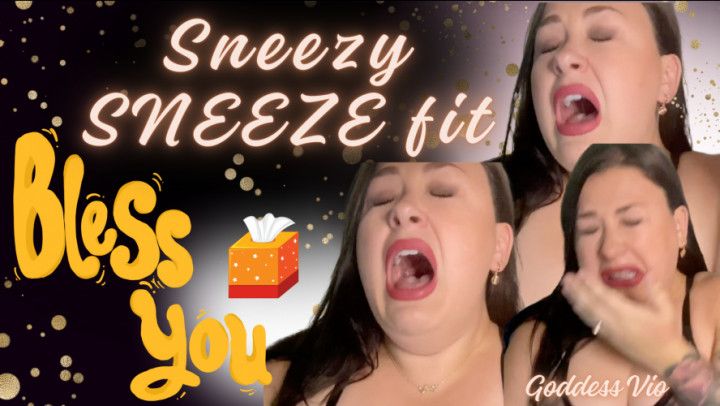 Sneezy SNEEZE fit! Nose can't stop
