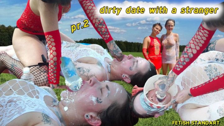 Dirty date with a stranger prt 2