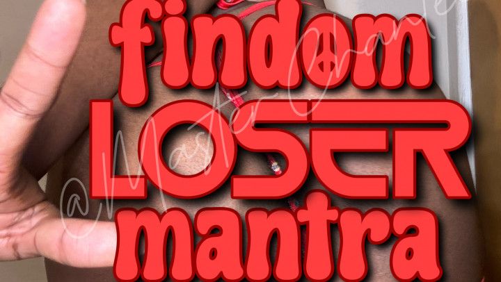 Findom LOSER Mantra