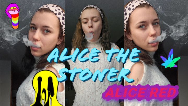 Alice The Stoner E1. Smoke Rings